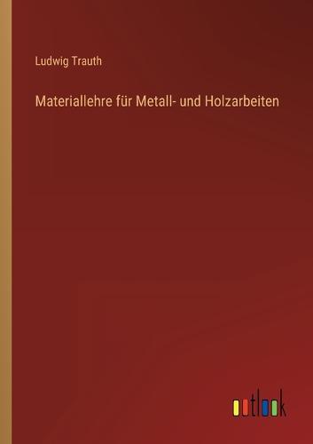 Materiallehre für Metall- und Holzarbeiten