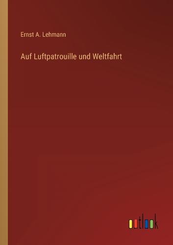 Auf Luftpatrouille und Weltfahrt