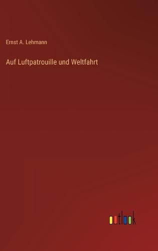 Auf Luftpatrouille und Weltfahrt