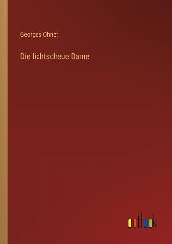 Die lichtscheue Dame