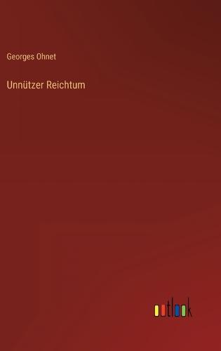 Unnützer Reichtum