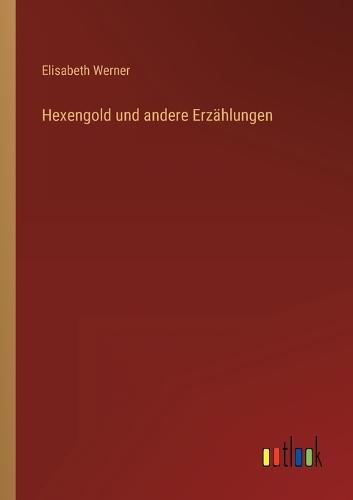 Hexengold und andere Erzählungen