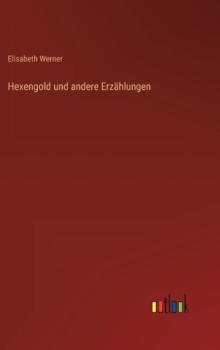 Hexengold und andere Erzählungen