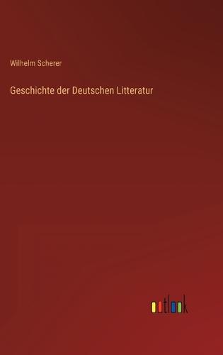 Geschichte der Deutschen Litteratur