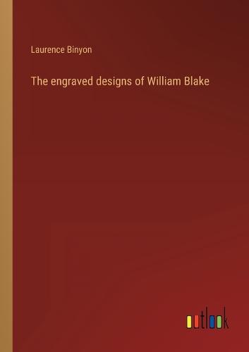 The engraved designs of William Blake