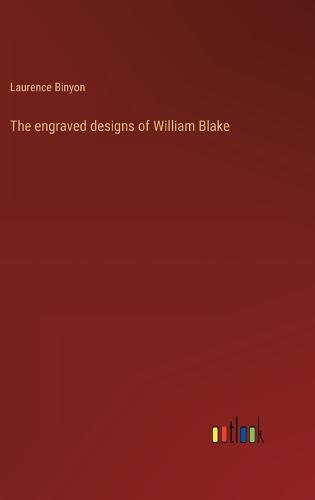 The engraved designs of William Blake