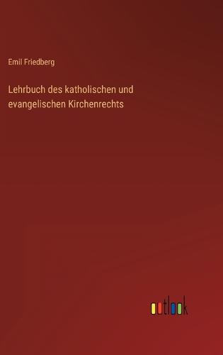 Lehrbuch des katholischen und evangelischen Kirchenrechts