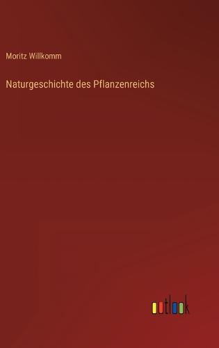 Naturgeschichte des Pflanzenreichs