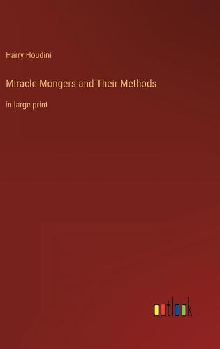 Miracle Mongers and Their Methods