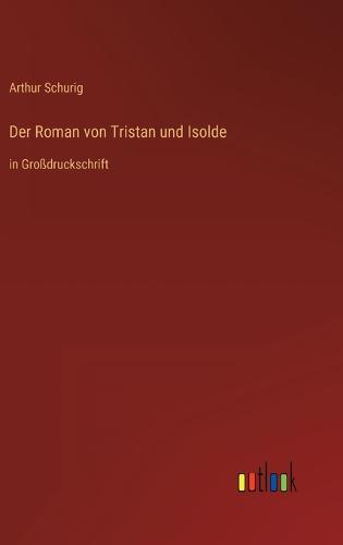 Der Roman von Tristan und Isolde