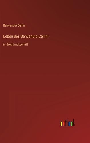 Leben des Benvenuto Cellini