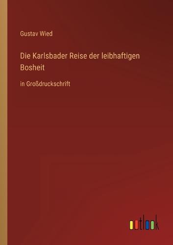 Die Karlsbader Reise der leibhaftigen Bosheit