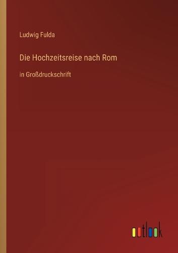 Die Hochzeitsreise nach Rom