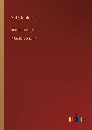 Immer mutig!