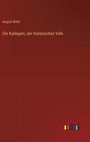 Die Kyklopen, ein historisches Volk