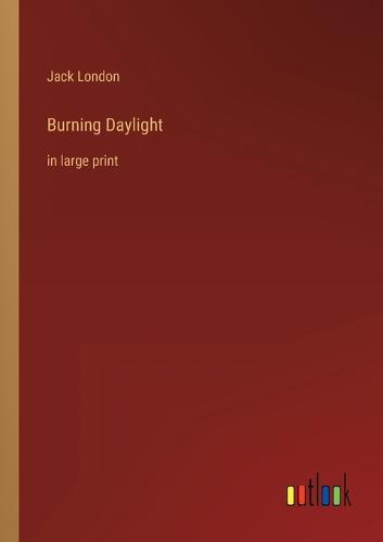 Burning Daylight
