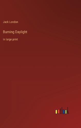 Burning Daylight