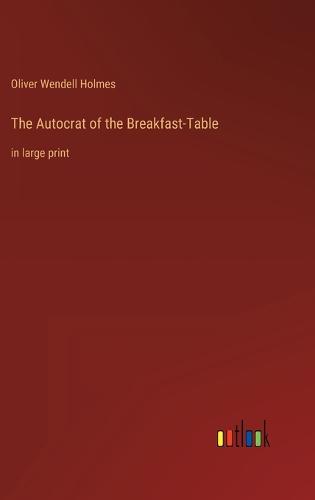 The Autocrat of the Breakfast-Table