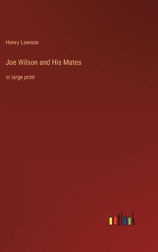 Joe Wilson and His Mates