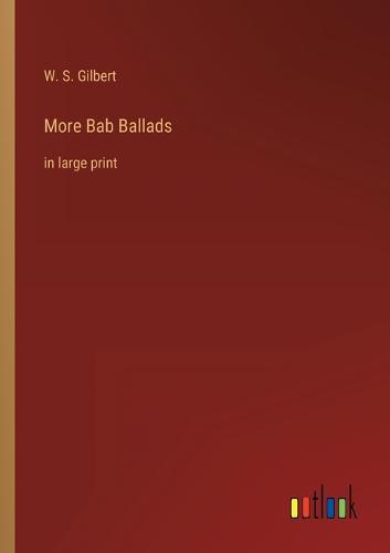 More Bab Ballads