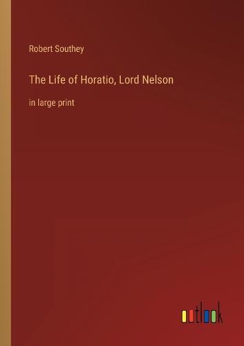 The Life of Horatio, Lord Nelson