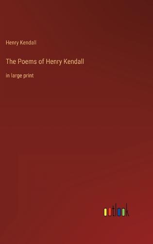 The Poems of Henry Kendall
