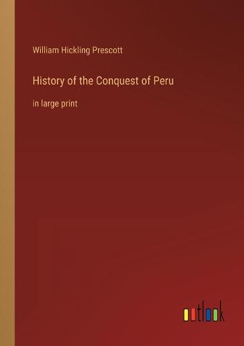History of the Conquest of Peru