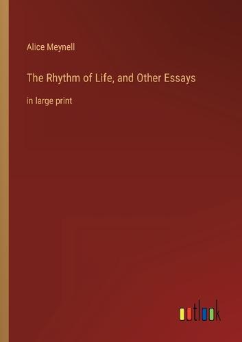 The Rhythm of Life, and Other Essays