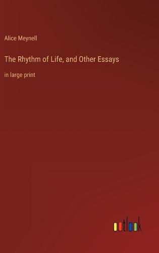 The Rhythm of Life, and Other Essays