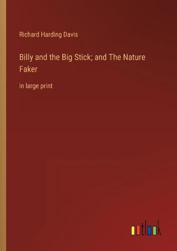 Billy and the Big Stick; and The Nature Faker