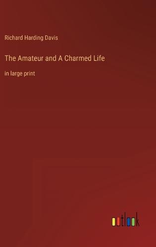 The Amateur and A Charmed Life
