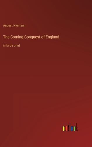 The Coming Conquest of England