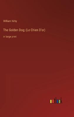 The Golden Dog; (Le Chien D'or)