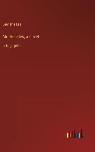 Mr. Achilles; a novel