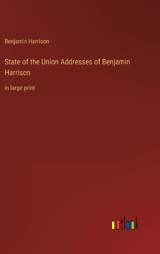 State of the Union Addresses of Benjamin Harrison
