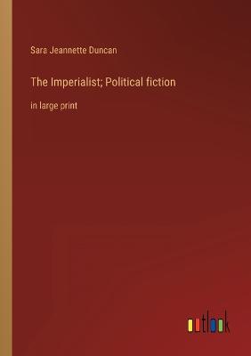 The Imperialist; Political fiction