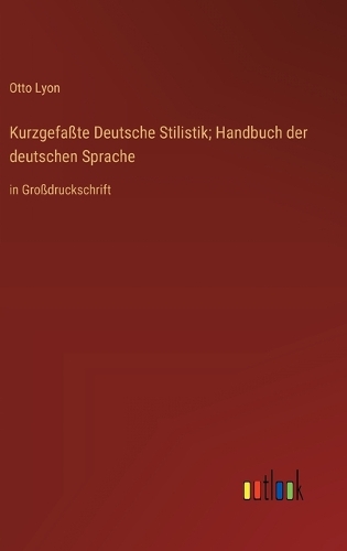 Kurzgefaßte Deutsche Stilistik; Handbuch der deutschen Sprache