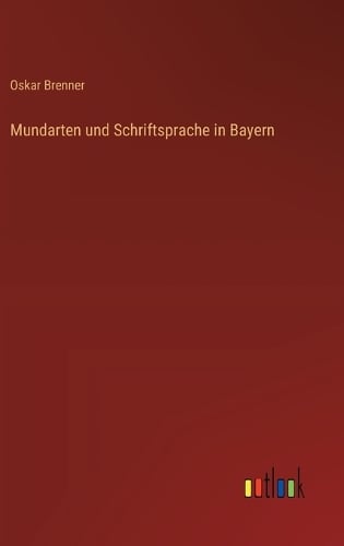 Mundarten und Schriftsprache in Bayern