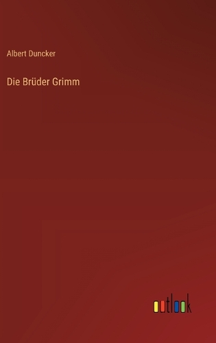 Die Brüder Grimm