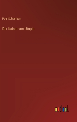 Der Kaiser von Utopia
