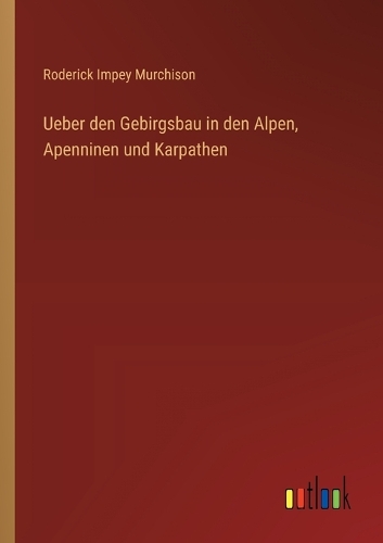 Ueber den Gebirgsbau in den Alpen, Apenninen und Karpathen