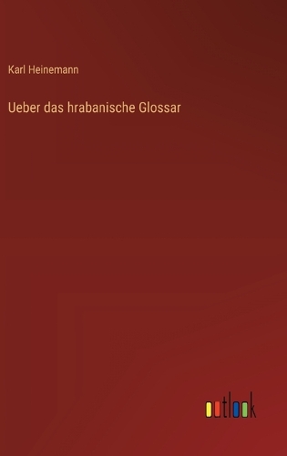 Ueber das hrabanische Glossar