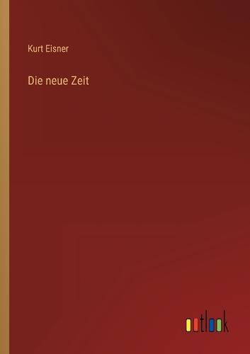Die neue Zeit