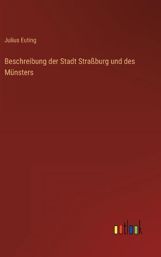 Beschreibung der Stadt Straßburg und des Münsters