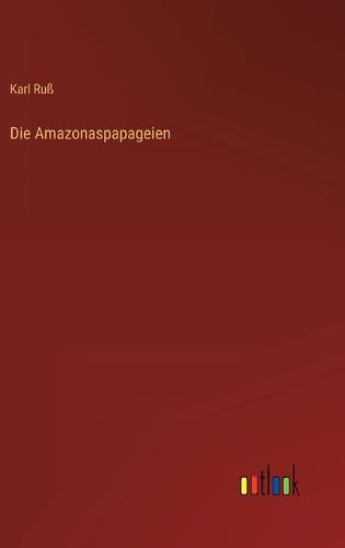 Die Amazonaspapageien