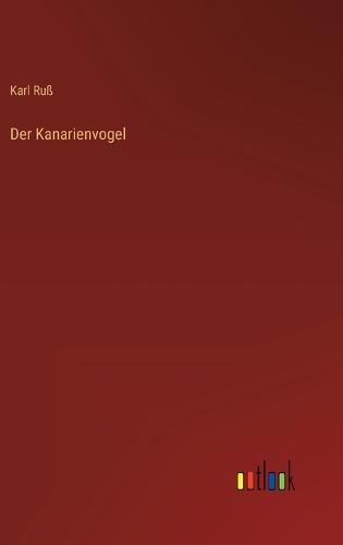 Der Kanarienvogel