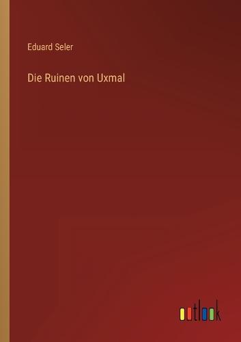 Die Ruinen von Uxmal