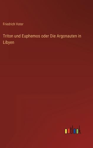 Triton und Euphemos oder Die Argonauten in Libyen
