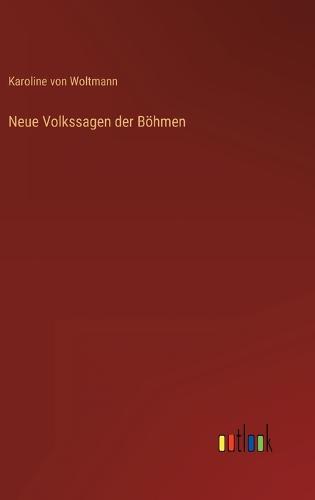 Neue Volkssagen der Böhmen