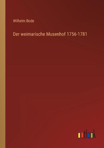 Der weimarische Musenhof 1756-1781